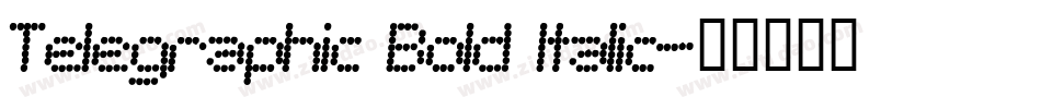 Telegraphic Bold Italic字体转换